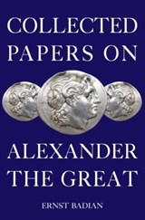 Collected Papers on Alexander the Great | Ernst Badian | 