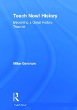 Teach Now! History - MIKE (KING EDWARD VI SCHOOL,  UK) Gershon - 9780415713405