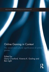 Online Gaming in Context - GARRY (UNIVERSITY OF SALFORD,  Manchester, UK) Crawford ; Victoria K Gosling ; Ben Light - 9780415714976