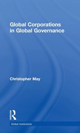 Global Corporations in Global Governance - CHRISTOPHER (UNIVERSITY OF LANCASTER,  UK) May - 9780415716031