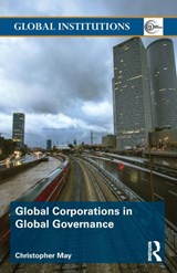 Global Corporations in Global Governance - CHRISTOPHER (UNIVERSITY OF LANCASTER,  UK) May - 9780415716055