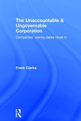 The Unaccountable & Ungovernable Corporation - Frank Clarke ; Graeme Dean ; Matthew Egan - 9780415719124