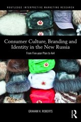 Consumer Culture, Branding and Identity in the New Russia - Graham Roberts - 9780415722407