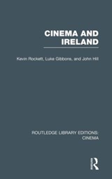 Cinema and Ireland - Kevin Rockett ; Luke Gibbons ; John Hill - 9780415726481