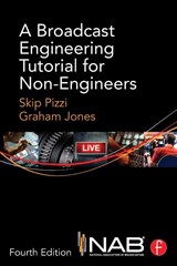 A Broadcast Engineering Tutorial for Non-Engineers - Skip (National Association of Broadcasters Pizzi ; Graham (National Association of Broadcasters Jones - 9780415733397