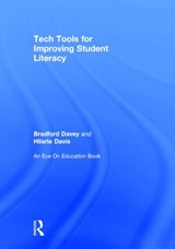 Tech Tools for Improving Student Literacy - BRADFORD T. (TECHNOLOGY FOR LEARNING CONSORTIUM,  Inc., USA) Davey ; Hilarie B. (Technology for Learning Consortium, Inc., USA) Davis - 9780415734714