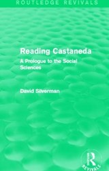Reading Castaneda (Routledge Revivals) - David Silverman - 9780415736541