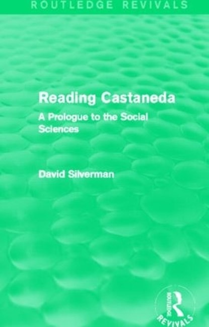Reading Castaneda (Routledge Revivals), David Silverman - Gebonden - 9780415736541