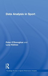 Data Analysis in Sport - Peter O'Donoghue ; Lucy Holmes - 9780415739832