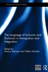 The Language of Inclusion and Exclusion in Immigration and Integration - Marlou Schrover ; Willem Schinkel - 9780415741378