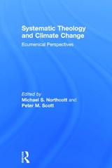 Systematic Theology and Climate Change - Michael S. Northcott ; Peter M. Scott - 9780415742788