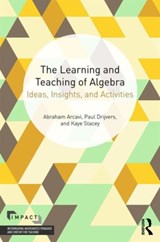 The Learning and Teaching of Algebra - ABRAHAM ARCAVI ; PAUL (UTRECHT UNIVERSITY,  The Netherlands) Drijvers ; Kaye (University of Melbourne, Australia) Stacey - 9780415743723