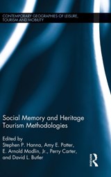 Social Memory and Heritage Tourism Methodologies - STEPHEN P. HANNA ; AMY E. POTTER ; E. ARNOLD,  Jr. Modlin ; Perry Carter ; David L. Butler - 9780415745383