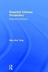 Essential Chinese Vocabulary: Rules and Scenarios - Wen-Hua Teng - 9780415745390