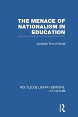 The Menace of Nationalism in Education - Jonathan Scott French - 9780415750493