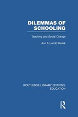 Dilemmas of Schooling (RLE Edu L) - Ann Berlak ; Harold Berlak - 9780415752824
