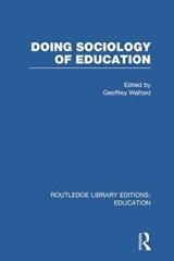 Doing Sociology of Education (RLE Edu L) - GEOFFREY (UNIVERSITY OF OXFORD,  UK) Walford - 9780415753036