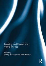 Learning and Research in Virtual Worlds - JEREMY (WILFRID LAURIER UNIVERSITY,  Canada) Hunsinger ; Aleks (Oxford Internet Institute, UK) Krotoski - 9780415754606