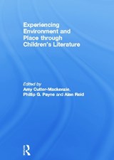Experiencing Environment and Place through Children's Literature - AMY CUTTER-MACKENZIE ; PHILLIP (MONASH UNIVERSITY,  Victoria, Australia) Payne ; Alan Reid - 9780415754699