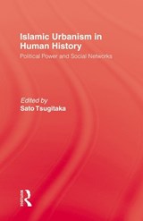 Islamic Urbanism - Tsugitaka SATO - 9780415760140