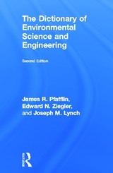 The Dictionary of Environmental Science and Engineering - JAMES R. PFAFFLIN ; EDWARD N. (BROOKLYN POLYTECHNIC UNIVERSITY,  New York, USA) Ziegler ; Joseph M. Lynch - 9780415771948