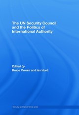The UN Security Council and the Politics of International Authority - Bruce Cronin ; Ian Hurd - 9780415775274