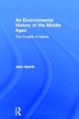 An Environmental History of the Middle Ages - John Aberth - 9780415779456