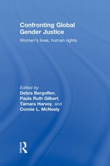 Confronting Global Gender Justice - DEBRA BERGOFFEN ; PAULA RUTH (GEORGE MASON UNIVERSITY,  Fairfax, Virginia, USA) Gilbert ; Tamara Harvey ; Connie L. (George Mason University, Fairfax, Virginia, USA) McNeely - 9780415780780