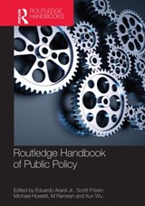 Routledge Handbook of Public Policy - EDUARDO (NATIONAL UNIVERSITY OF SINGAPORE) ARARAL ; SCOTT (UNIVERSITY OF WASHINGTON,  USA) Fritzen ; Michael (Simon Fraser University, Canada) Howlett ; M. (National University of Singapore) Ramesh ; Xun (National University of Singapore) Wu - 9780415782456
