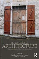 The Cultural Role of Architecture - PAUL (VIRGINIA TECH,  USA) Emmons ; Jane (University of Lincoln, UK) Lomholt ; John Shannon Hendrix - 9780415783415