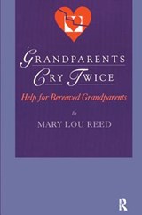 Grandparents Cry Twice - Mary Lou Reed - 9780415784740