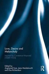 Love, Desire and Melancholy - ANGHARAD (QUEEN MARY,  University of London, UK) Eyre ; Jane (Queen Mary University, London, UK) Mackelworth ; Elsa (University of Strathclyde, Glasgow, UK) Richardson - 9780415787192