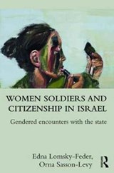 Women Soldiers and Citizenship in Israel - Edna Lomsky-Feder ; Orna Sasson-Levy - 9780415788946