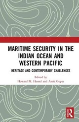 Maritime Security in the Indian Ocean and Western Pacific - HOWARD M. (USAF AIR WAR COLLEGE,  USA) Hensel ; Amit (Graphic Era Hill University, India) Gupta - 9780415789479