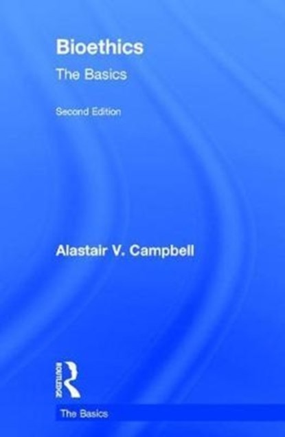 Bioethics: The Basics, Alastair Campbell - Gebonden - 9780415790307