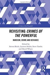 Revisiting Crimes of the Powerful - STEVEN BITTLE ; LAUREEN SNIDER ; STEVE (THE OPEN UNIVERSITY,  UK) Tombs ; David (Liverpool University, UK) Whyte - 9780415791427