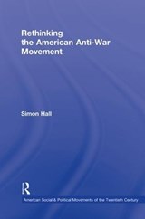 Rethinking the American Anti-War Movement - Simon Hall - 9780415800839