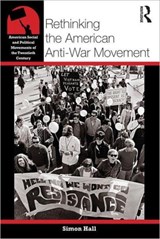 Rethinking the American Anti-War Movement - Simon Hall - 9780415800846