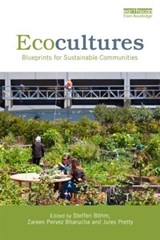 Ecocultures - Steffen Boehm ; Zareen Pervez Bharucha ; Jules Pretty - 9780415812856