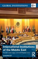 International Institutions of the Middle East - JAMES (UNIVERSITY OF LEEDS,  UK) Worrall - 9780415814270