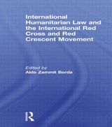 International Humanitarian Law and the International Red Cross and Red Crescent Movement - Aldo Zammit Borda - 9780415814867