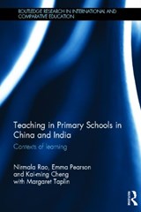 Teaching in Primary Schools in China and India - Nirmala Rao ; Emma Pearson ; Kai-ming Cheng ; Margaret Taplin - 9780415815529