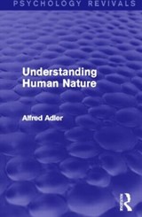 Understanding Human Nature - Alfred Adler - 9780415816809