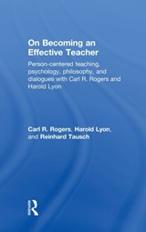 On Becoming an Effective Teacher - Carl Rogers ; Harold (University of Munich) Lyon ; Reinhard Tausch - 9780415816977