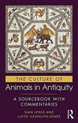 The Culture of Animals in Antiquity - Sian Lewis ; Lloyd Llewellyn-Jones - 9780415817554