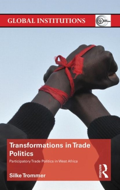 Transformations in Trade Politics, Silke Trommer - Gebonden - 9780415819732
