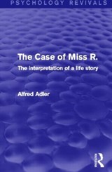 The Case of Miss R. - Alfred Adler - 9780415820615