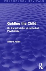 Guiding the Child - Alfred Adler - 9780415820622