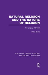 Natural Religion and the Nature of Religion - PETER (KINGS COLLEGE LONDON,  UK) Byrne - 9780415822275