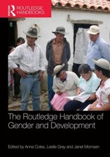 The Routledge Handbook of Gender and Development - ANNE COLES ; LESLIE (SANTA CLARA UNIVERSITY,  USA) Gray ; Janet (University of California, Davis, USA, and Lady Margaret Hall, Oxford University, UK) Momsen - 9780415829083